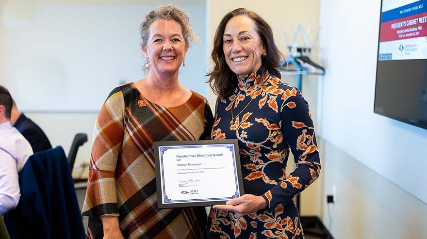 Staff Roadrunner Shoutout Award winner Shelley Thompson with MSU Denver President, Janine Davidson, Ph.D.